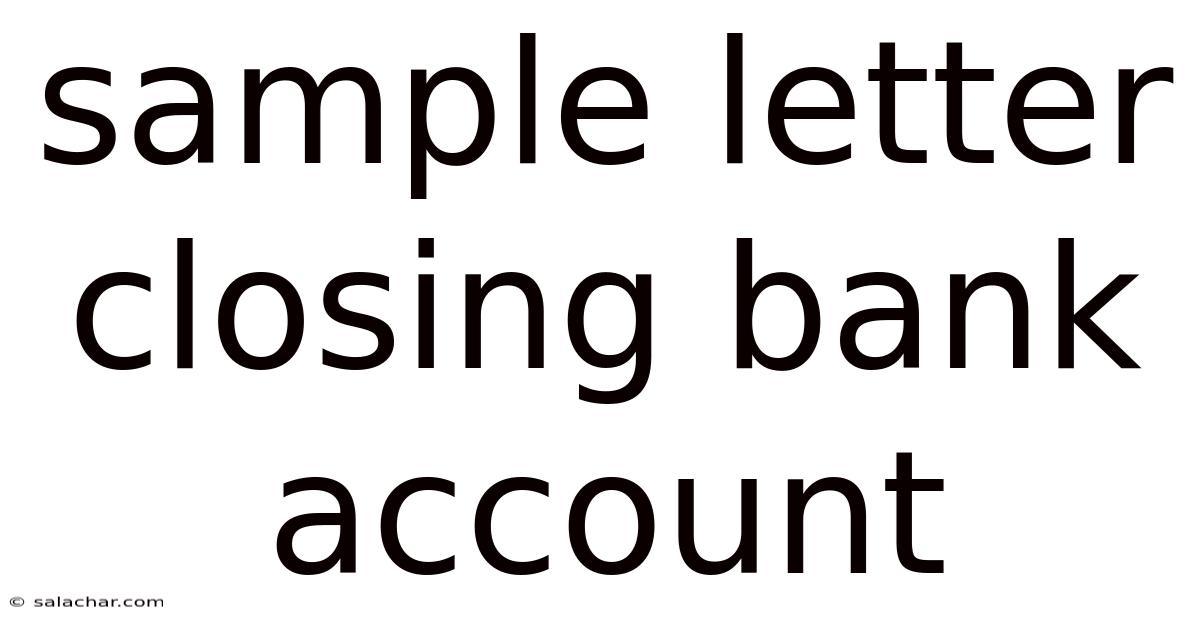 Sample Letter Closing Bank Account
