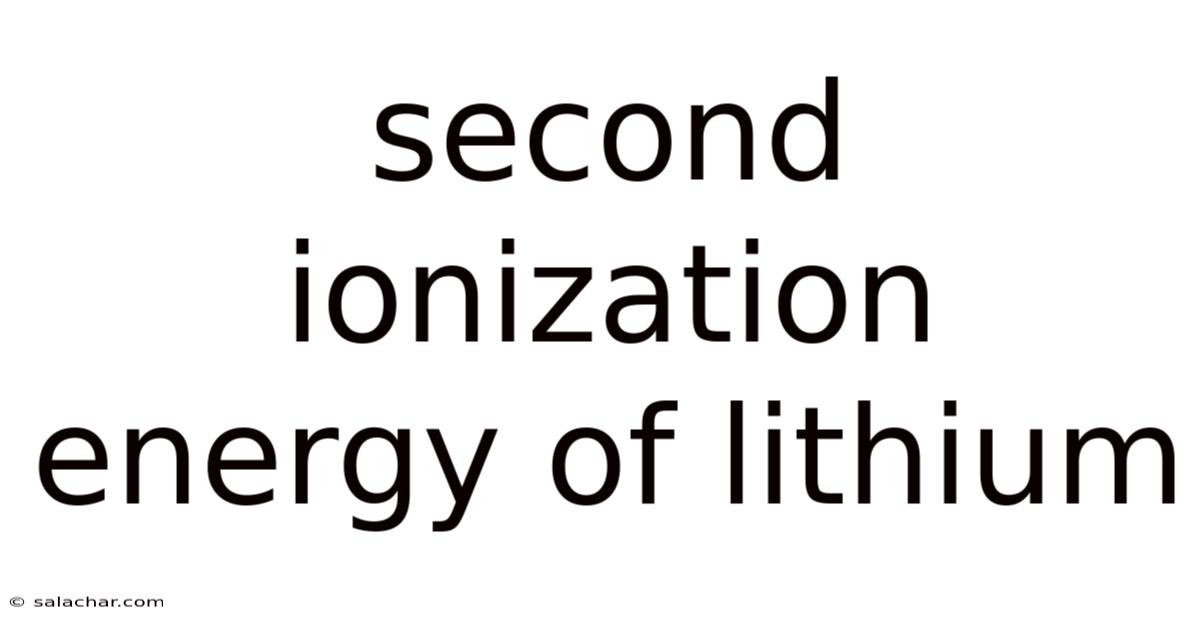 Second Ionization Energy Of Lithium