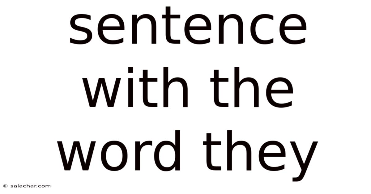 Sentence With The Word They