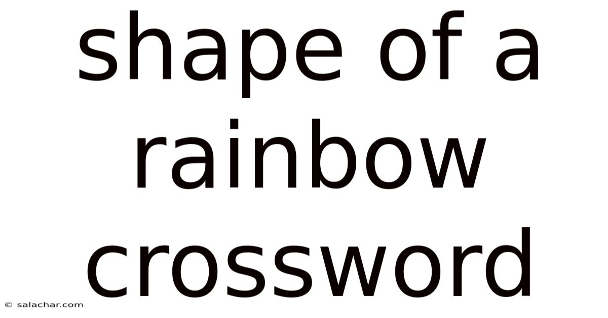 Shape Of A Rainbow Crossword