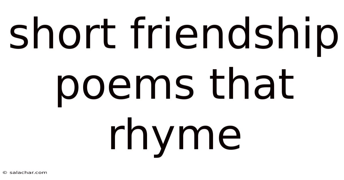 Short Friendship Poems That Rhyme