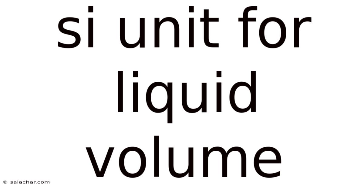 Si Unit For Liquid Volume