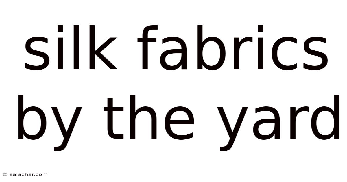 Silk Fabrics By The Yard