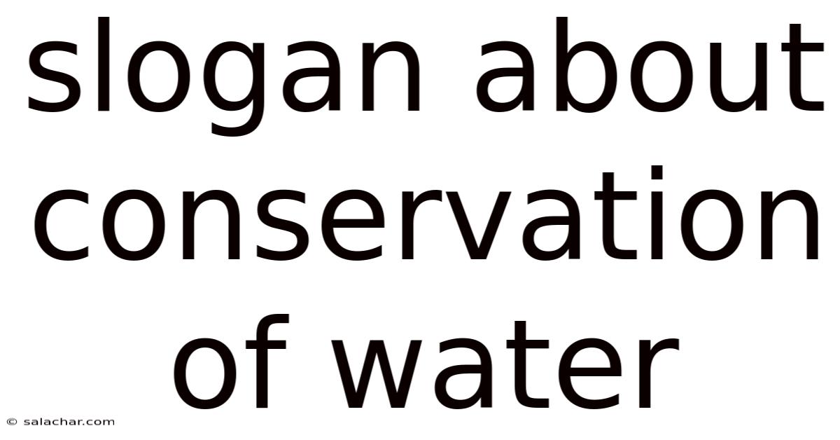 Slogan About Conservation Of Water