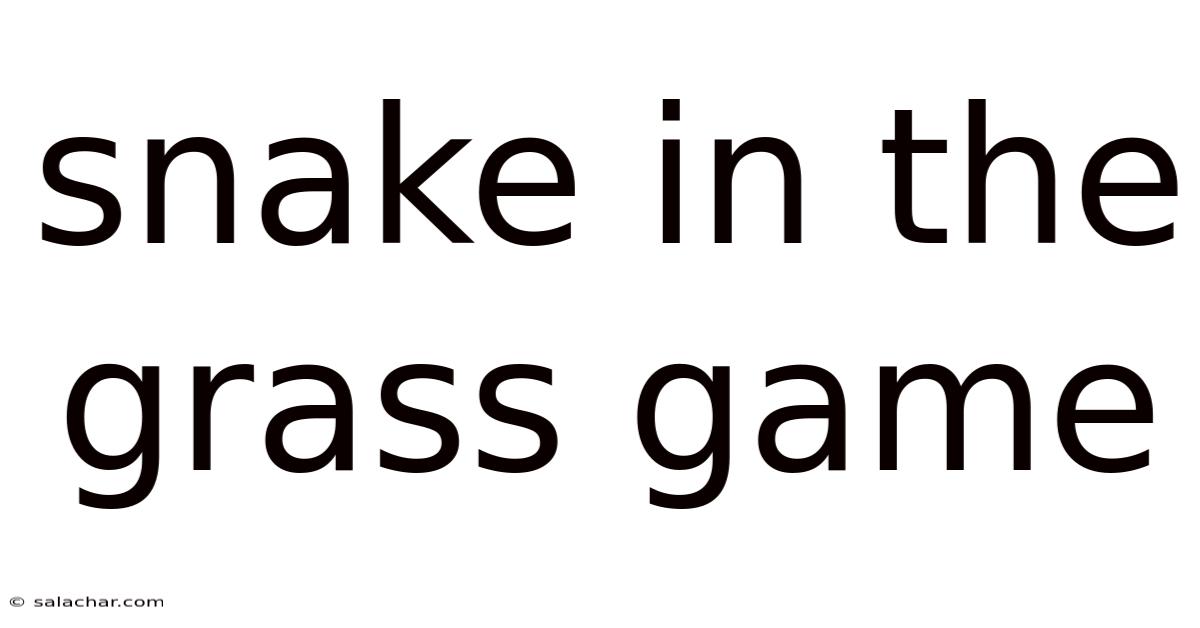 Snake In The Grass Game