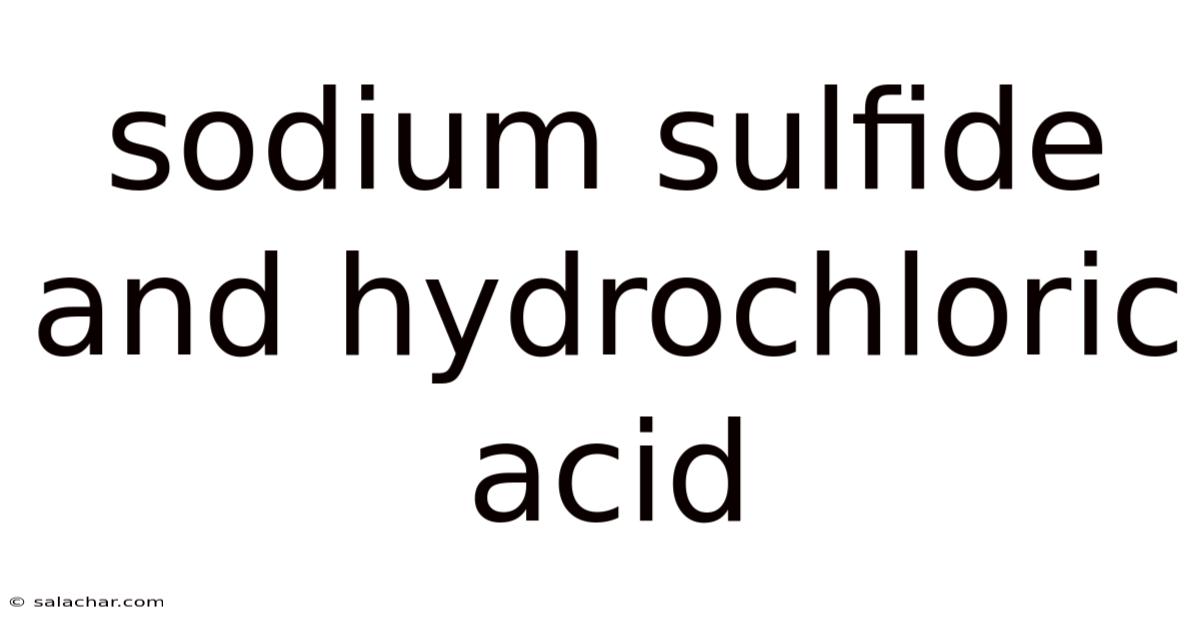 Sodium Sulfide And Hydrochloric Acid
