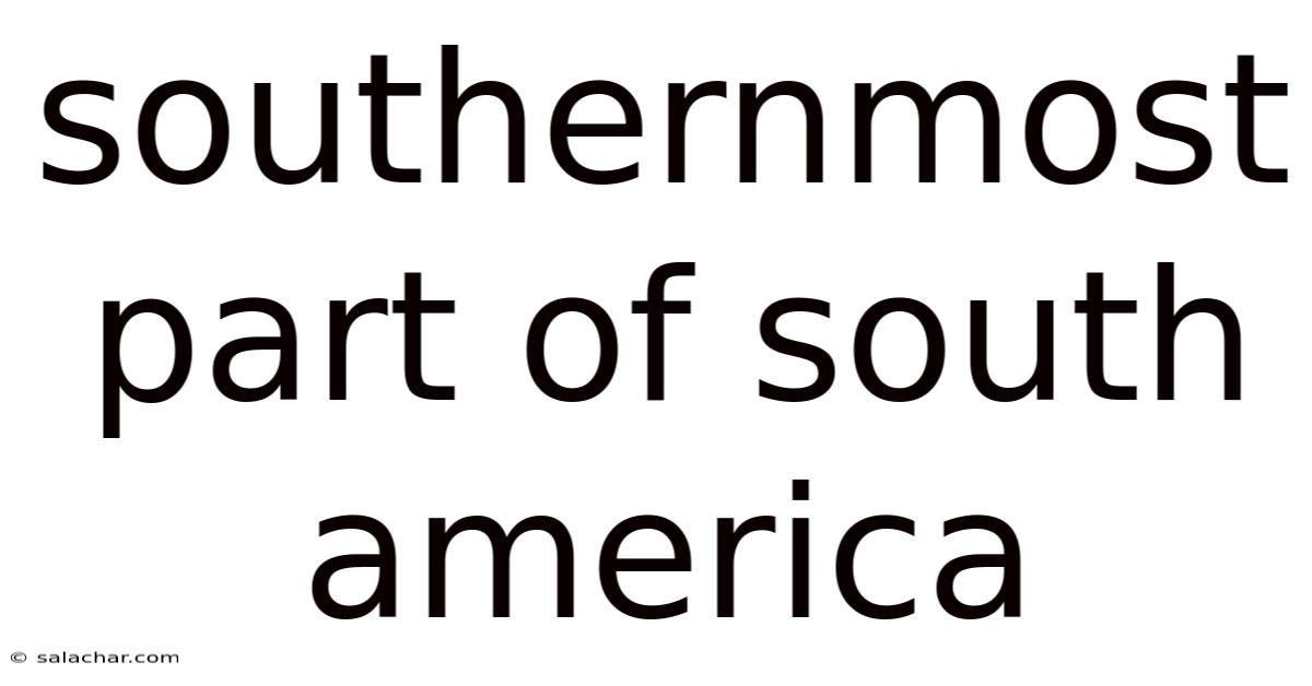 Southernmost Part Of South America