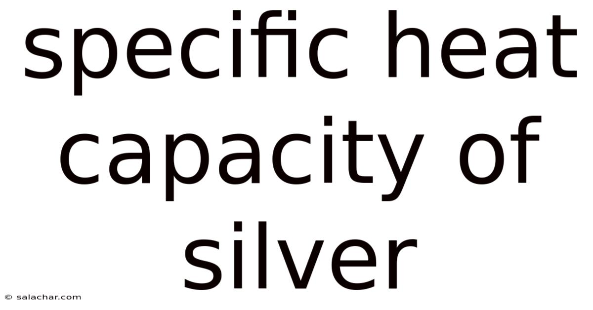 Specific Heat Capacity Of Silver