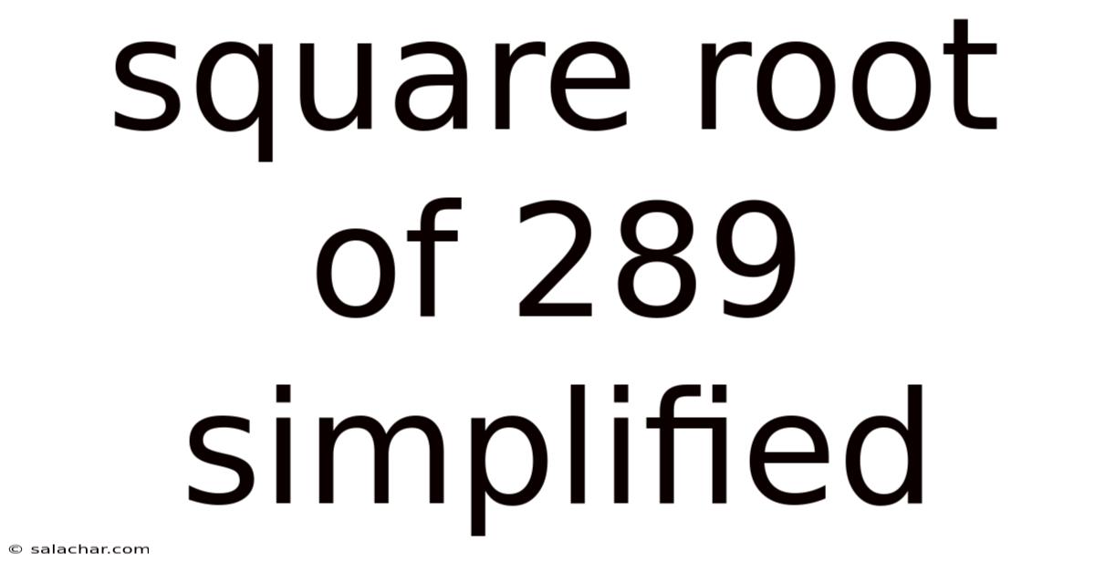 Square Root Of 289 Simplified