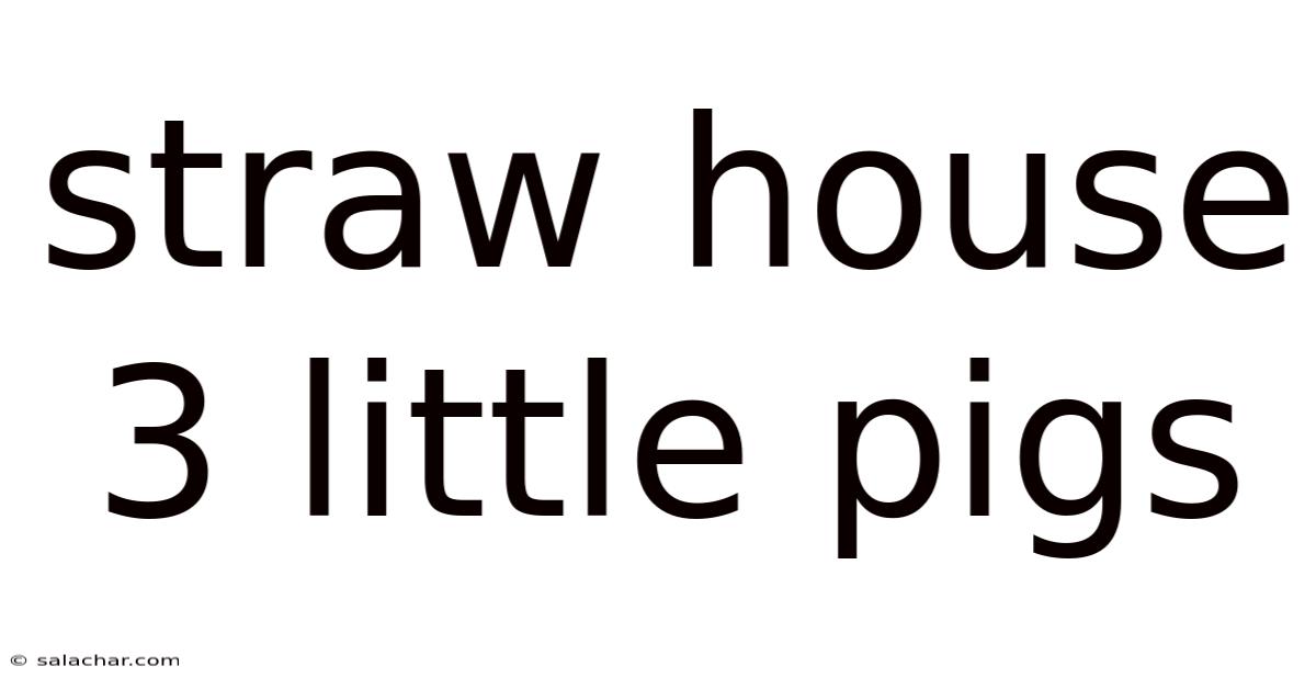 Straw House 3 Little Pigs