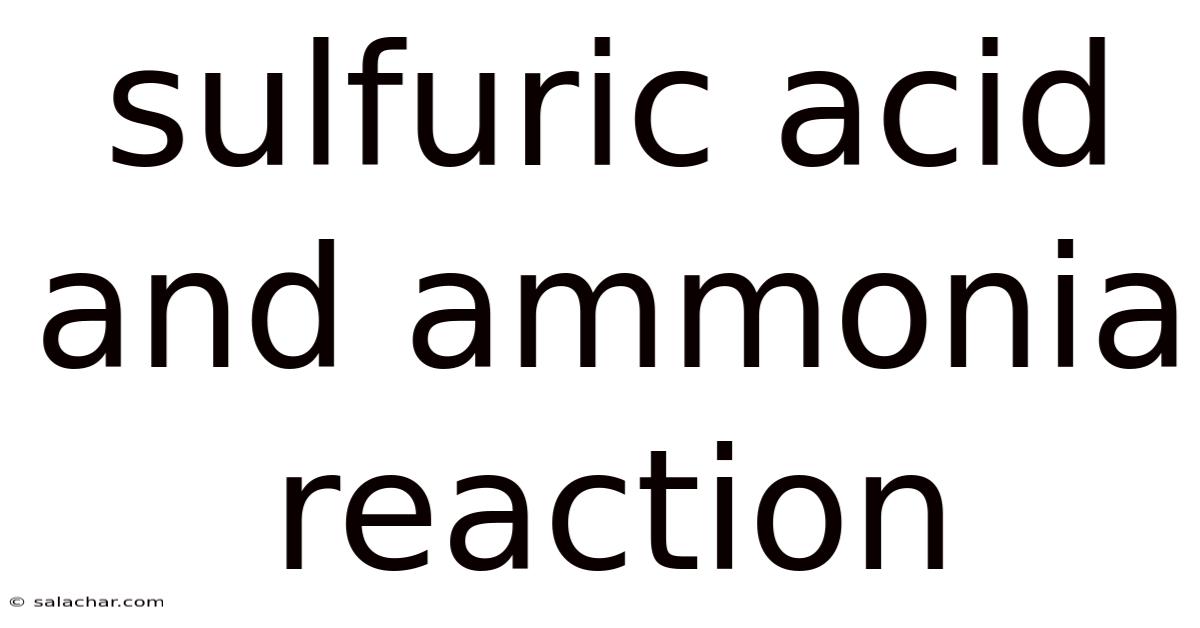 Sulfuric Acid And Ammonia Reaction