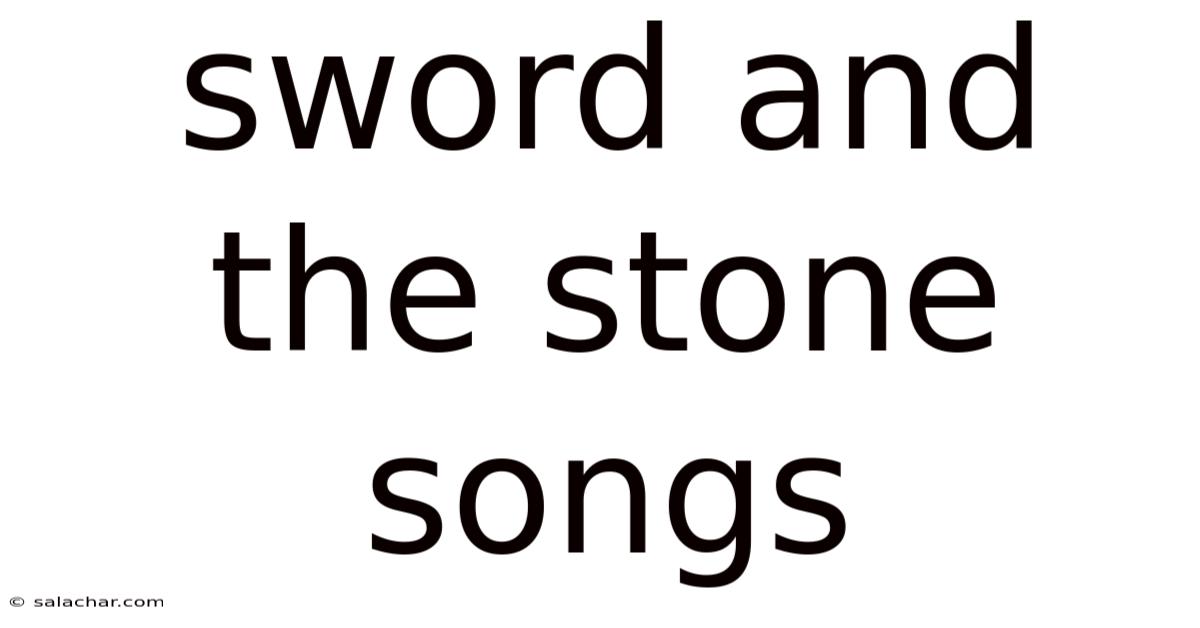 Sword And The Stone Songs