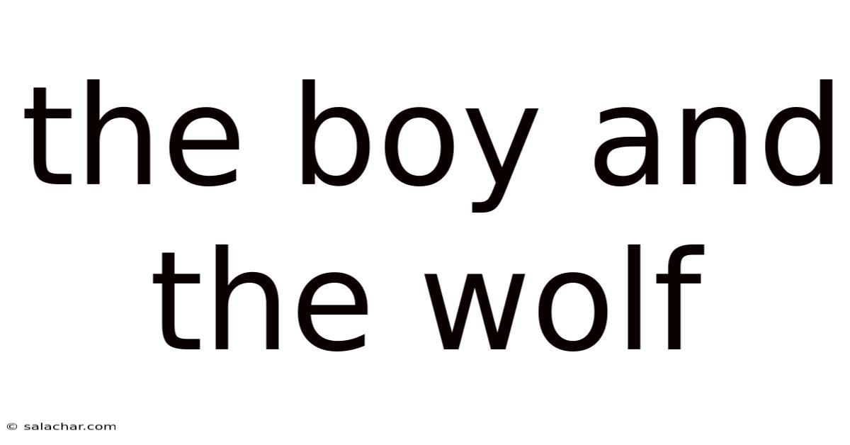 The Boy And The Wolf