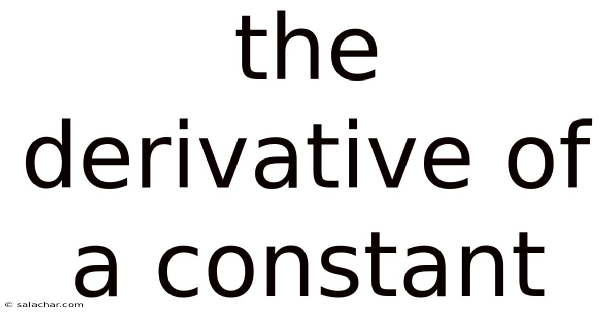The Derivative Of A Constant