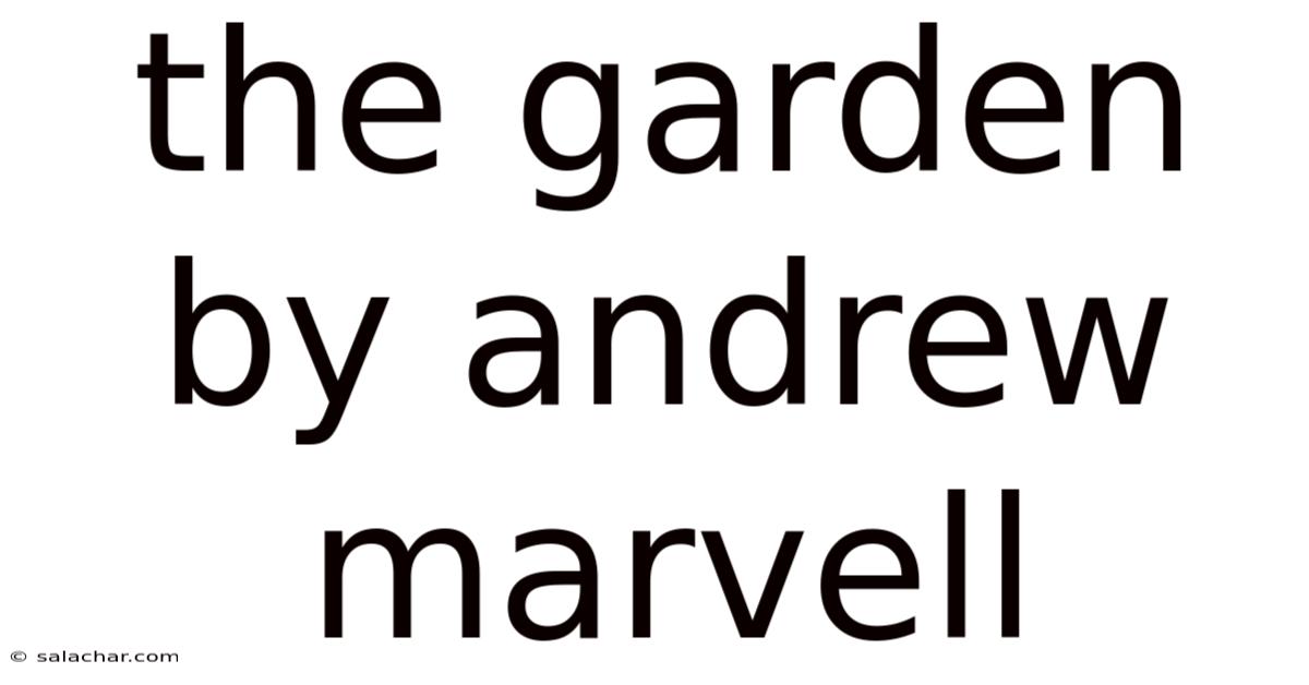 The Garden By Andrew Marvell