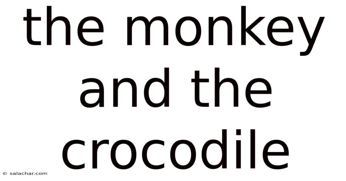 The Monkey And The Crocodile