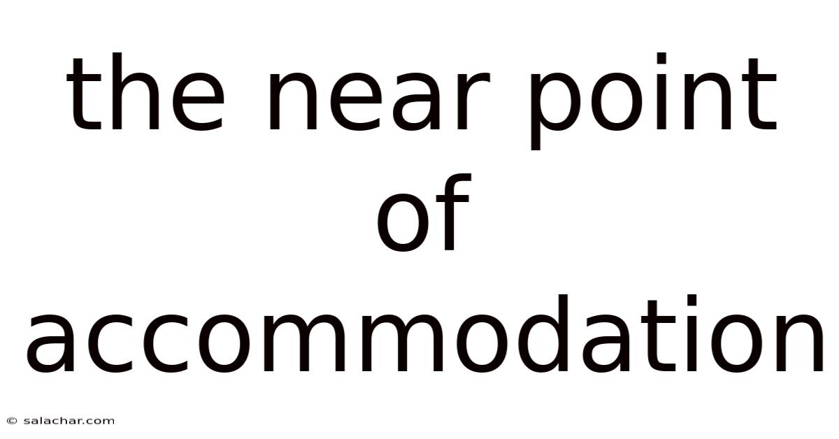 The Near Point Of Accommodation