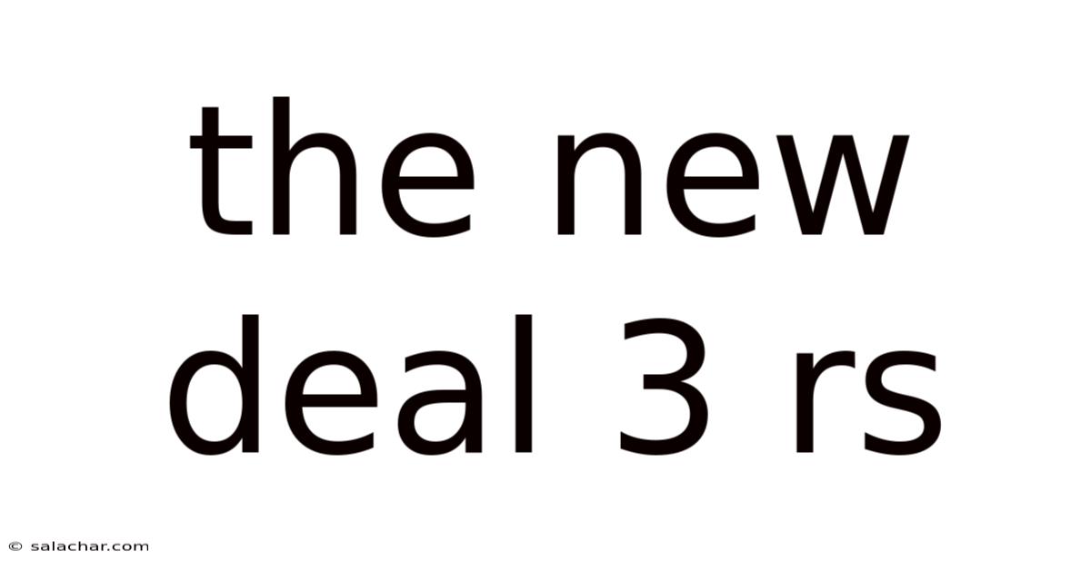 The New Deal 3 Rs