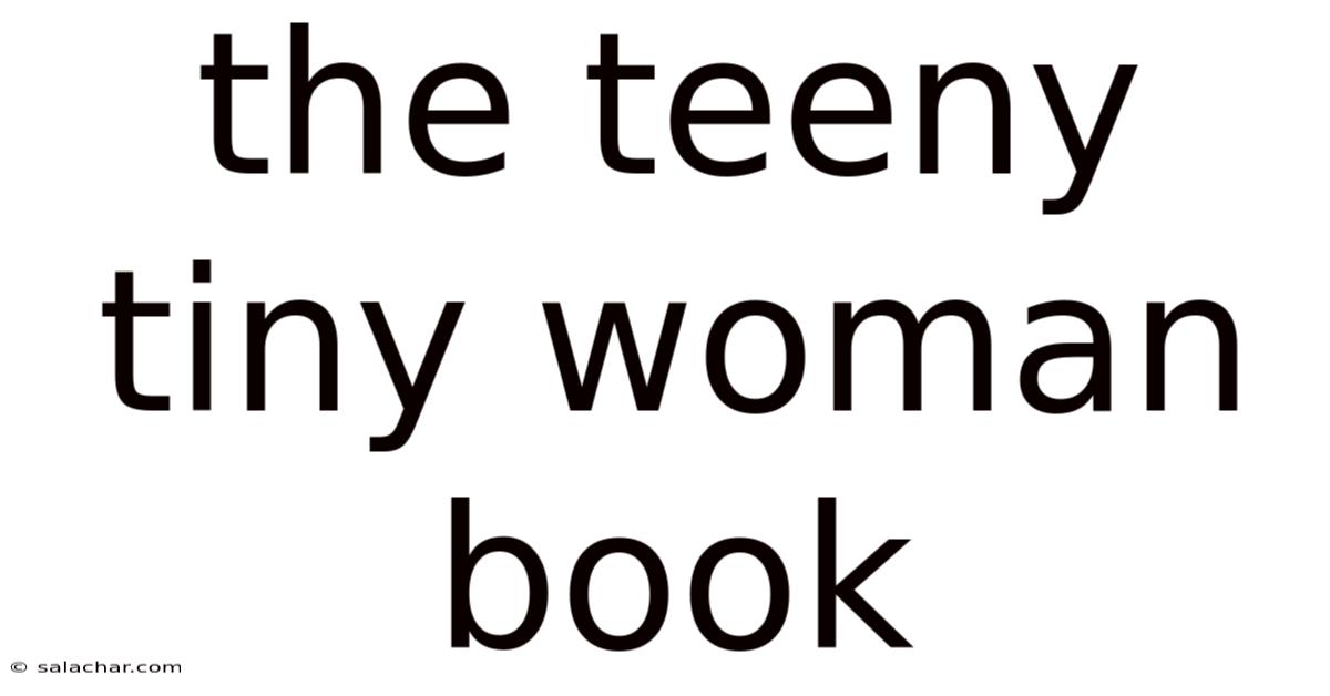 The Teeny Tiny Woman Book