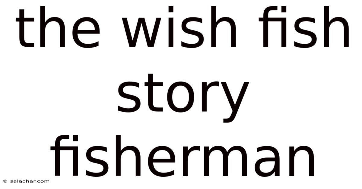 The Wish Fish Story Fisherman