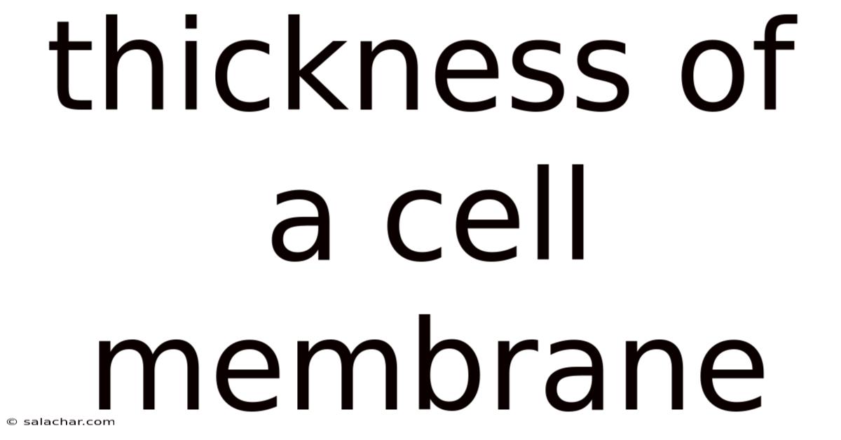 Thickness Of A Cell Membrane