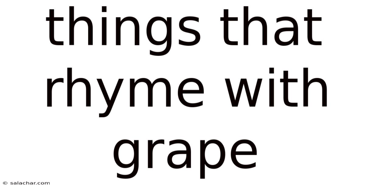 Things That Rhyme With Grape