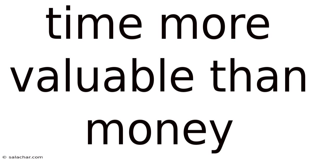 Time More Valuable Than Money