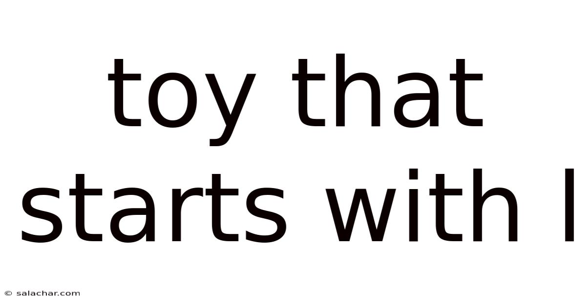 Toy That Starts With L