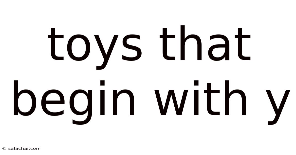 Toys That Begin With Y