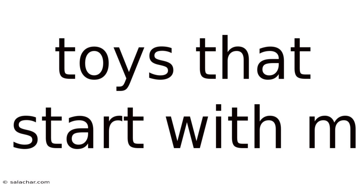 Toys That Start With M