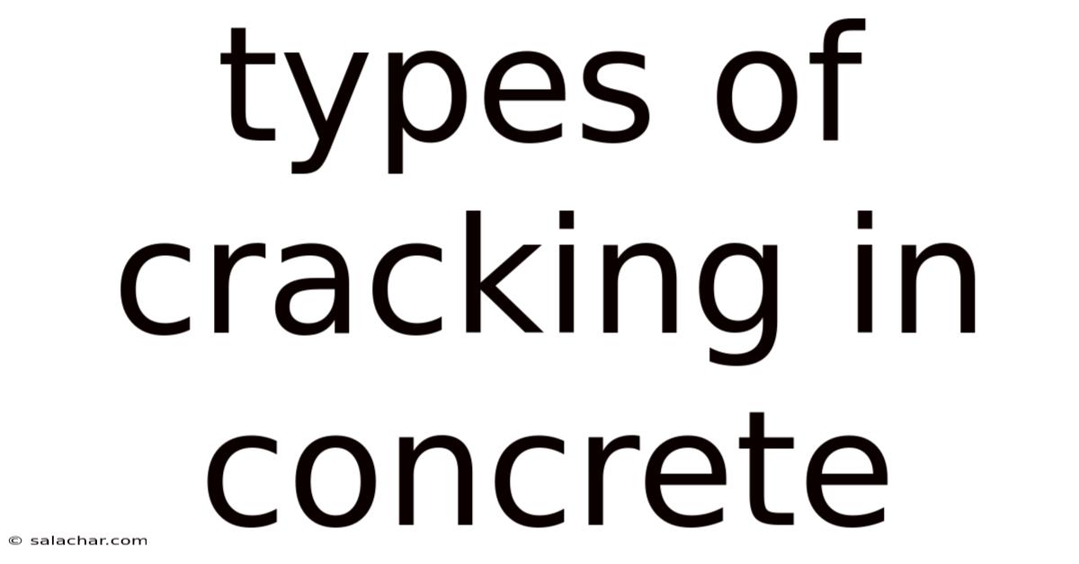 Types Of Cracking In Concrete