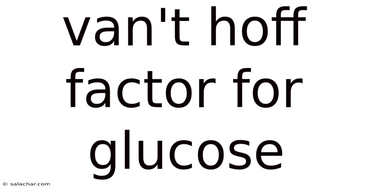 Van't Hoff Factor For Glucose