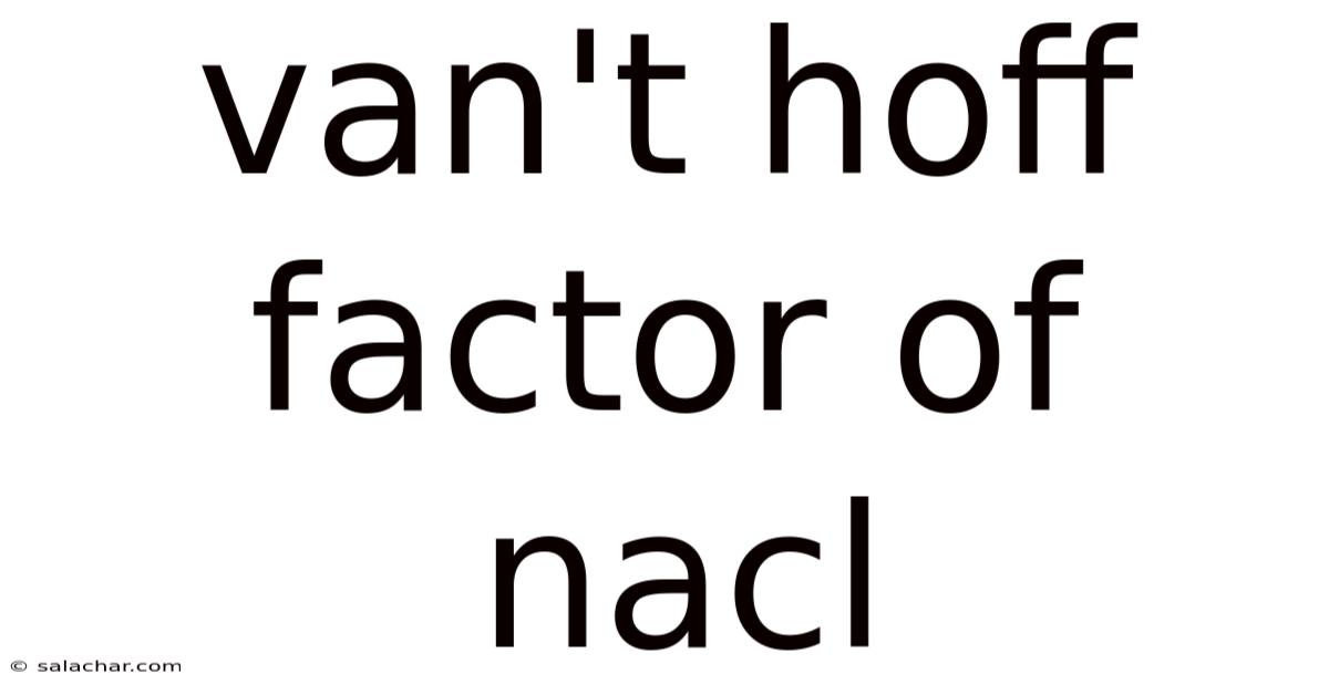 Van't Hoff Factor Of Nacl