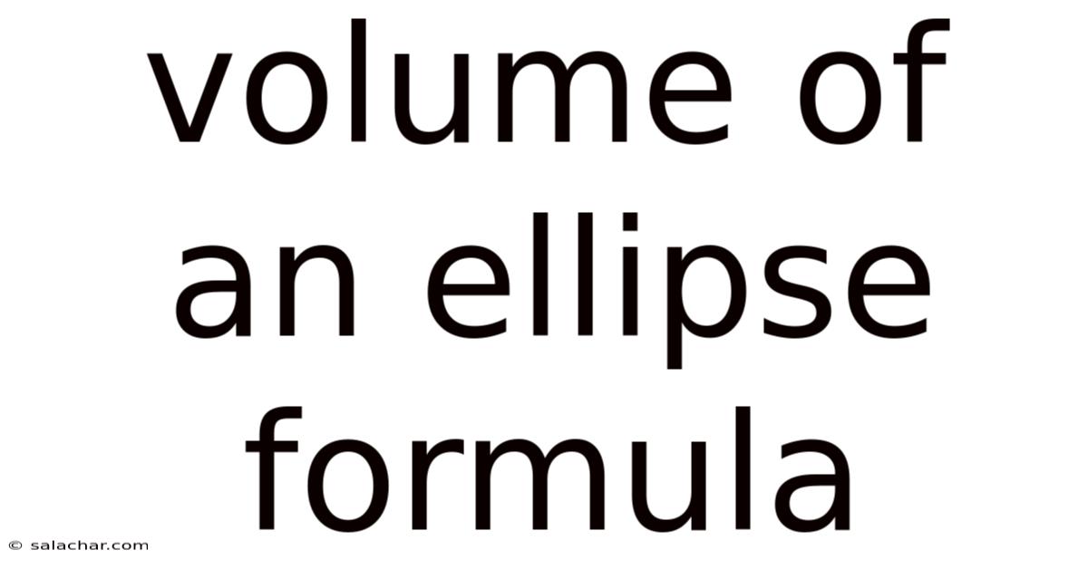 Volume Of An Ellipse Formula