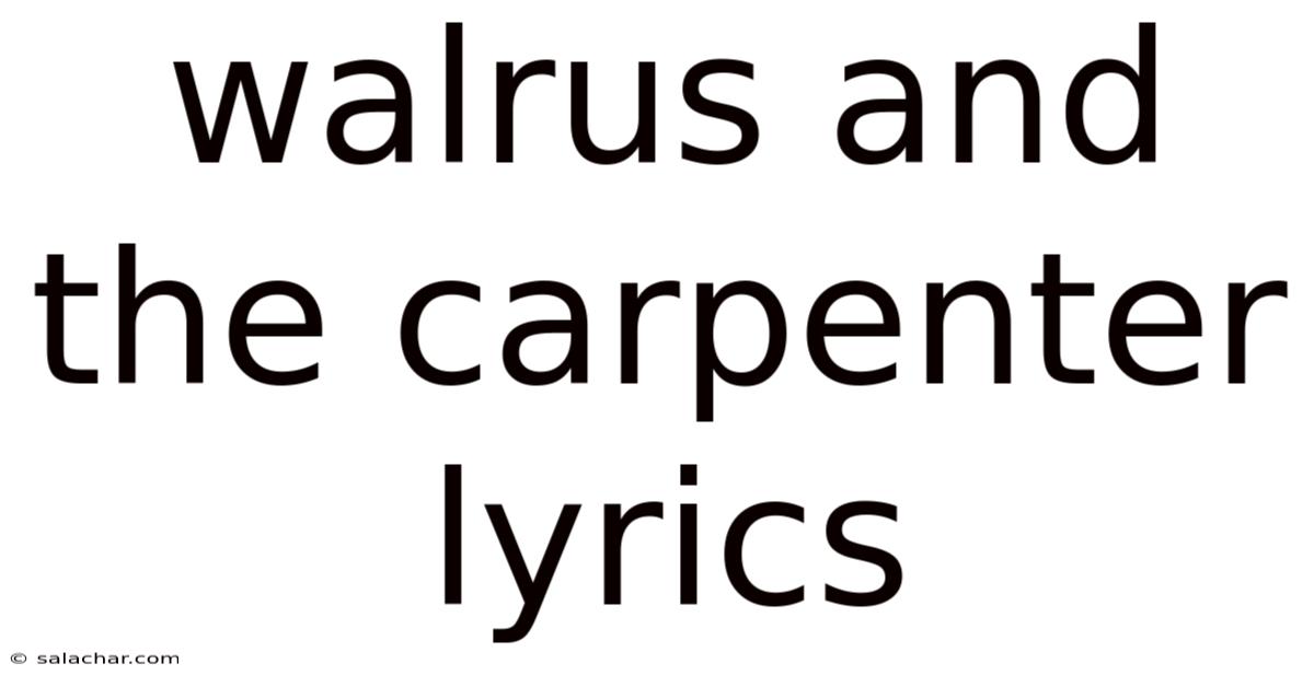 Walrus And The Carpenter Lyrics