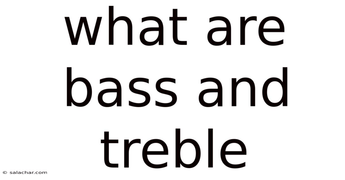 What Are Bass And Treble
