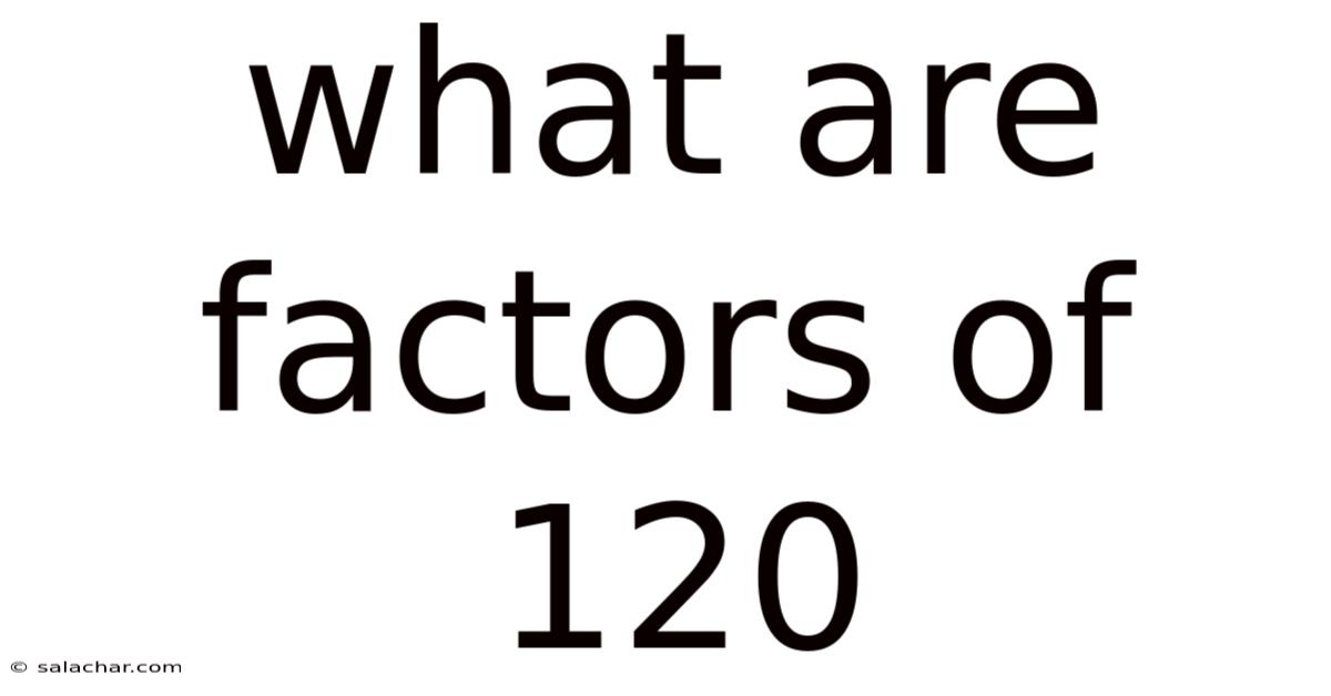 What Are Factors Of 120