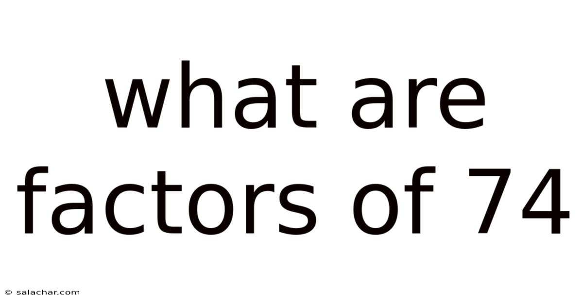 What Are Factors Of 74