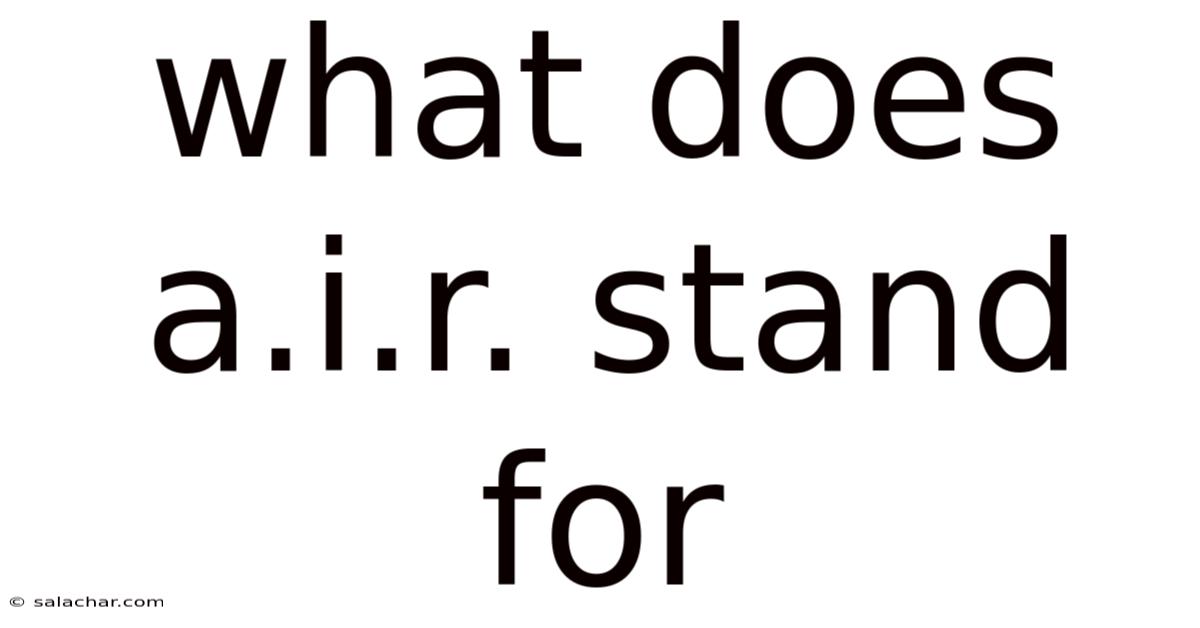 What Does A.i.r. Stand For