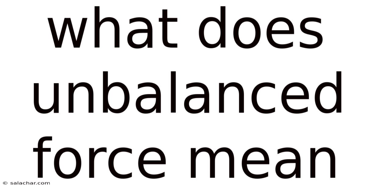What Does Unbalanced Force Mean