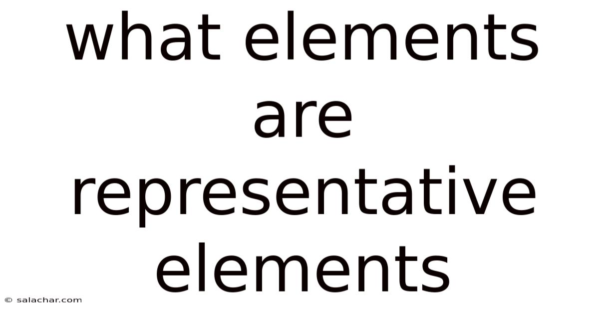 What Elements Are Representative Elements