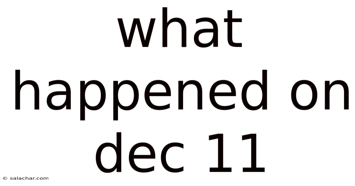 What Happened On Dec 11