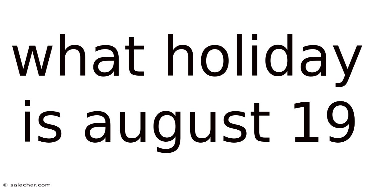 What Holiday Is August 19