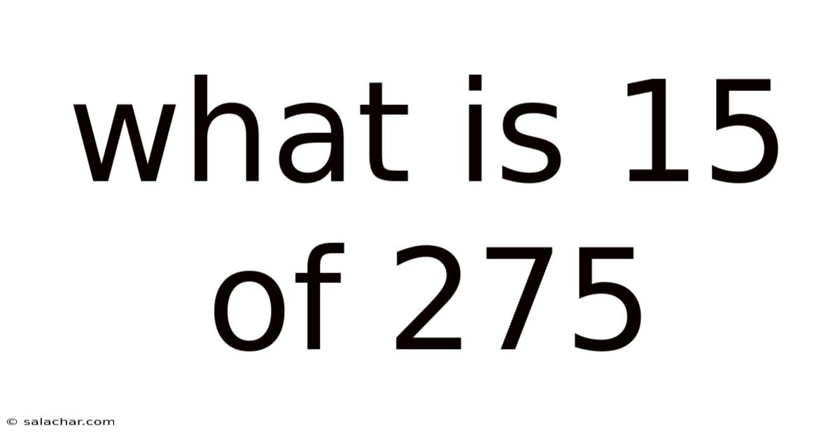 What Is 15 Of 275