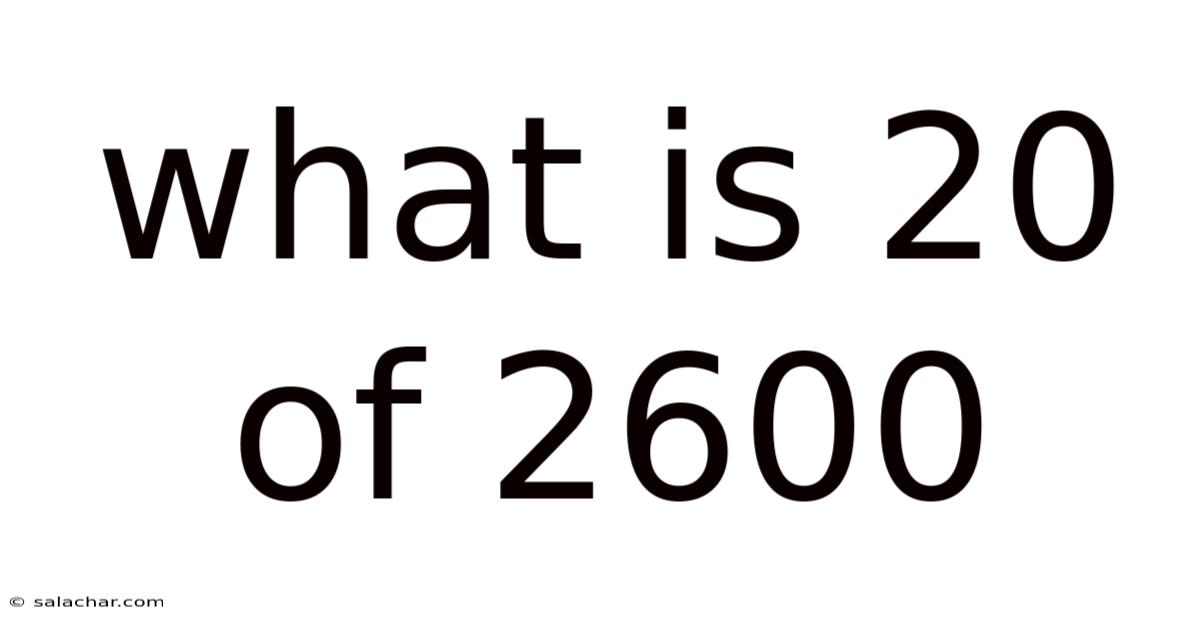 What Is 20 Of 2600