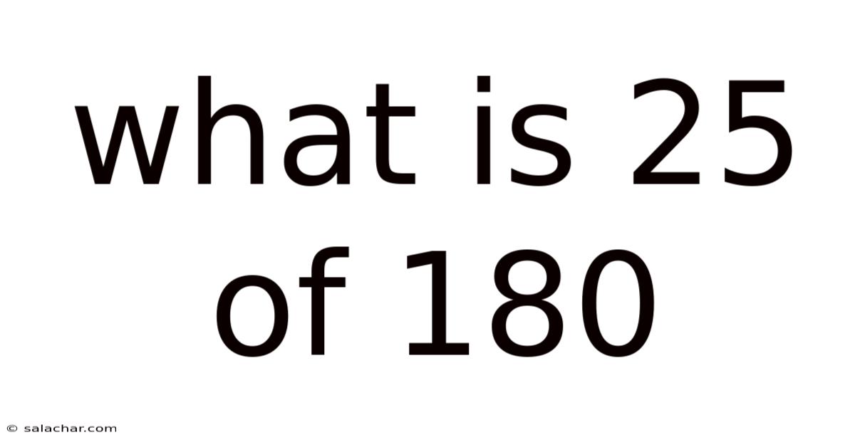 What Is 25 Of 180
