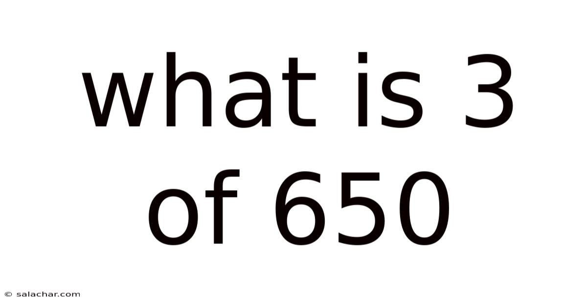 What Is 3 Of 650