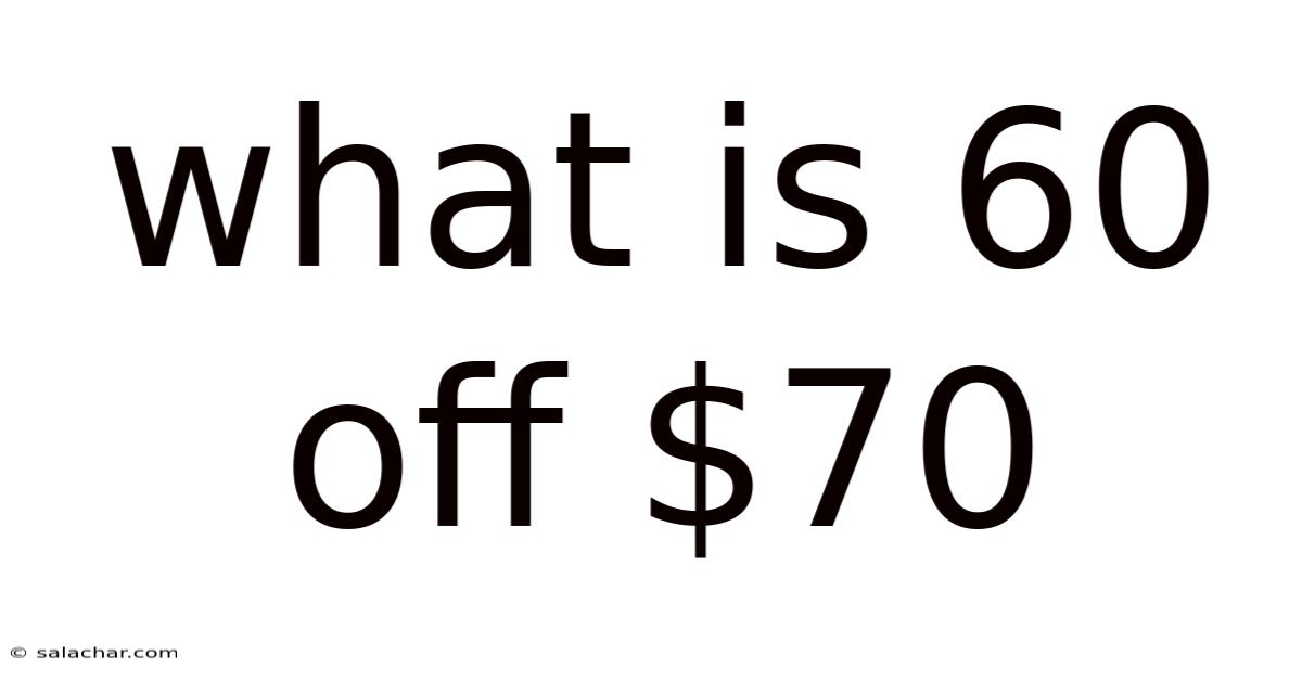 What Is 60 Off $70