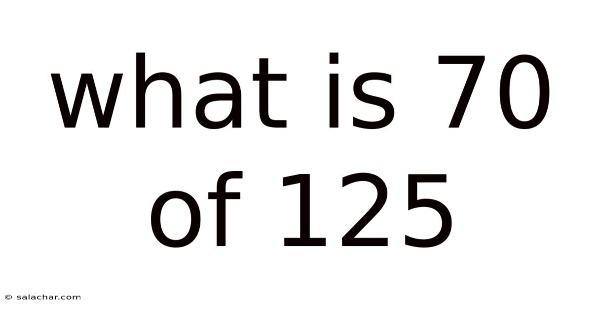 What Is 70 Of 125