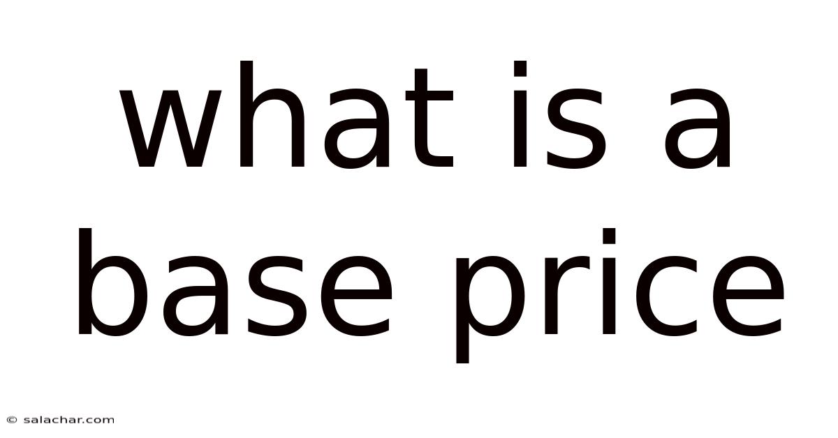 What Is A Base Price